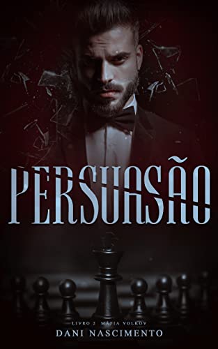 «PERSUASÃO: Máfia Volkov – Livro 2» Dani Nascimento