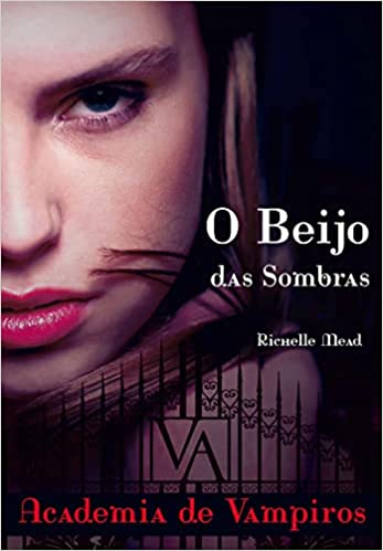 «O beijo das sombras» Richelle Mead