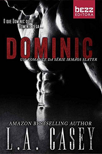 «Dominic (Irmãos Slater Livro 1)» L.A Casey