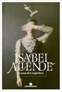 «A casa dos espíritos» Isabel Allende