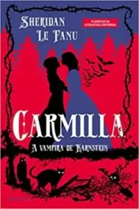 «Carmilla: A Vampira de Karnstein» Joseph Thomas Sheridan Le Fanu