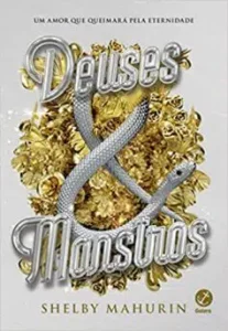 «Deuses & monstros (Vol. 3 Pássaro & Serpente)» Shelby Mahurin