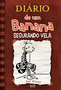 «Diário de um Banana 7: Segurando vela» Jeff Kinney