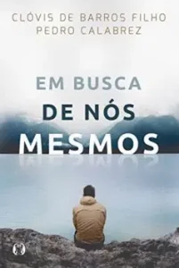 «Em busca de nós mesmos» Clóvis Barros de Filho