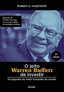 «O JEITO WARREN BUFFETT DE INVESTIR» Robert G. Hagstrom