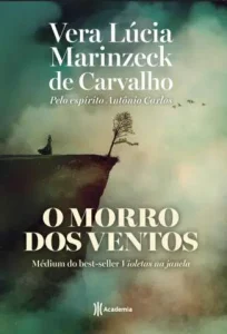«O Morro dos Ventos» Vera Lúcia Marinzeck de Carvalho