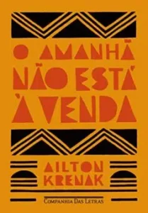 «O amanhã não está à venda» Ailton Krenak