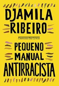 «Pequeno manual antirracista» Djamila Ribeiro