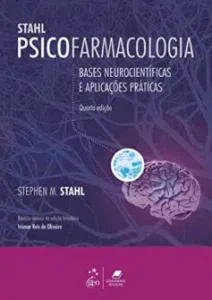 «Psicofarmacologia – Bases Neurocientíficas e Aplicações Práticas» Stephen M. Stahl