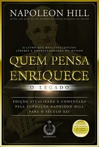 «Quem pensa enriquece: O legado» Napoleon Hill