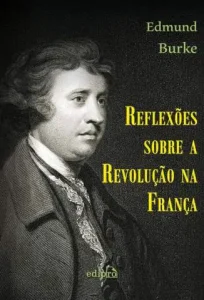 «Reflexões Sobre a Revolução Na França» Edmund Burke