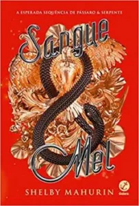 «Sangue & mel (Vol. 2 Pássaro & serpente)» Shelby Mahurin