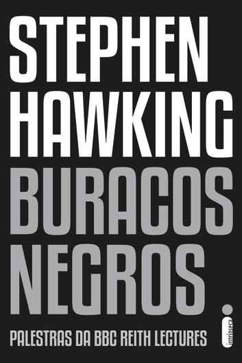 «Buracos Negros: Palestra da BBC Reith Lectures» Stephen Hawking