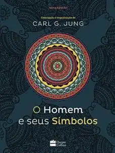 «O homem e seus símbolos» Carl G. Jung, Joseph L. Henderson, M.-L. von Franz