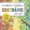 «O livro de colorir ao contrário: As páginas já vêm com as cores e você faz os desenhos» Kendra Norton Baixar livro grátis pdf, epub, mobi Leia online sem registro