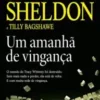 «Um amanhã de vingança» Sidney Sheldon, Tilly Bagshawe Baixar livro grátis pdf, epub, mobi Leia online sem registro