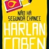 «Não há segunda chance» Harlan Coben Baixar livro grátis pdf, epub, mobi Leia online sem registro