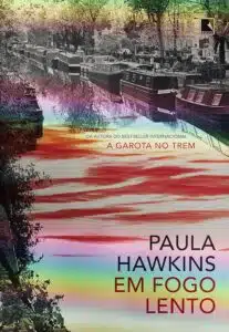 «Em fogo lento» Paula Hawkins