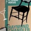 «O longo adeus» Raymond Chandler Baixar livro grátis pdf, epub, mobi Leia online sem registro