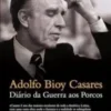 «Diário da Guerra aos Porcos» Adolfo Bioy Casares Baixar livro grátis pdf, epub, mobi Leia online sem registro