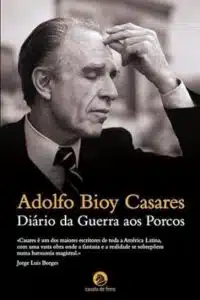 «Diário da Guerra aos Porcos» Adolfo Bioy Casares