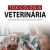 «TOXICOLOGIA VETERINÁRIA: Guia prático para o clínico de pequenos animais» Rogério Cury Pires Baixar livro grátis pdf, epub, mobi Leia online sem registro