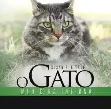 «O Gato – Medicina Interna» Susan E. Little Baixar livro grátis pdf, epub, mobi Leia online sem registro