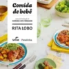 «Comida de bebê: uma introdução a comida de verdade» Rita Lobo Baixar livro grátis pdf, epub, mobi Leia online sem registro