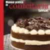 «Manual prático de confeitaria Senac» Diego Rodrigues Costa, Fabio Colombini Fiori, Felipe Soave Viegas Vianna Baixar livro grátis pdf, epub, mobi Leia online sem registro