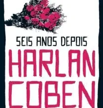 «Seis anos depois» Harlan Coben Baixar livro grátis pdf, epub, mobi Leia online sem registro