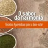 «O sabor da harmonia: Receitas Ayurvédicas para o bem-estar» Laura Pires Baixar livro grátis pdf, epub, mobi Leia online sem registro
