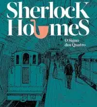 «Sherlock Holmes – O Signo dos Quatro» Arthur Conan Doyle Baixar livro grátis pdf, epub, mobi Leia online sem registro